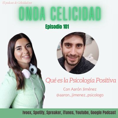  OC101- Qué es la Psicología Positiva, con Aarón Jiménez 
