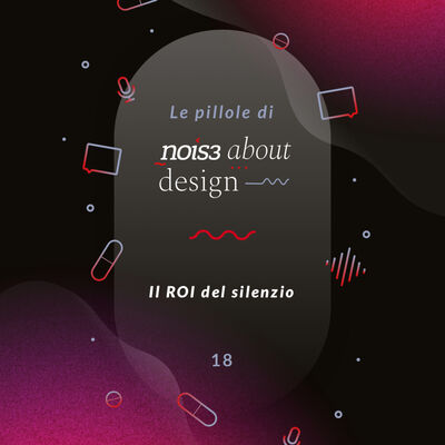 Pillola 18 - Il ROI del silenzio