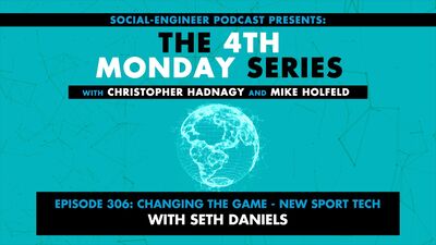 Ep. 306 - The 4th Monday Series - Changing The Game - New Sport Tech with Seth Daniels