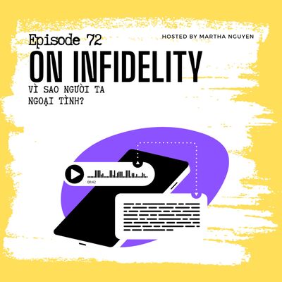 #72: On Infidelity - Vì sao người ta ngoại tình?
