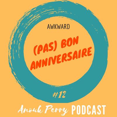 (Pas) bon anniversaire — AWKWARD