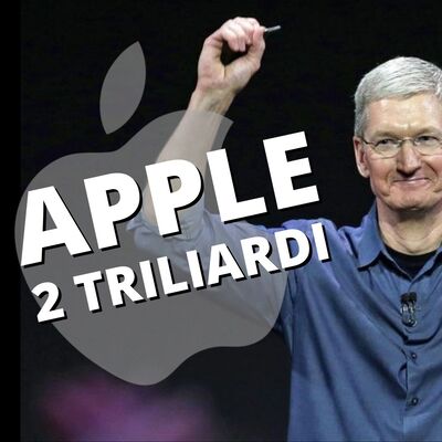 APPLE VALE 2 TRILIONI di DOLLARI: e adesso?