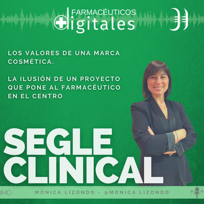 Capítulo 40: Dermofarmacia con Valores. Charla con Mónica Lizondo, CEO de Segle Clinical