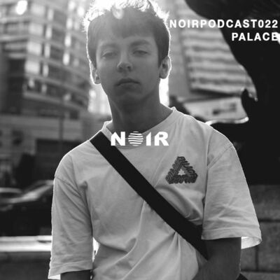 NOIRPODCAST022 - PALACE
