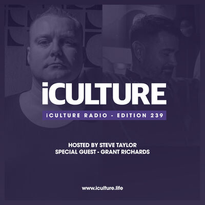 Episode 98: iCulture #239 - Hosted by Steve Taylor | Guest Mix by Grant Richards