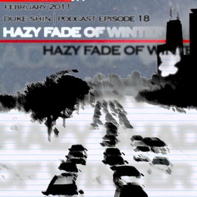 Episode 18 - Hazy Fade of Winter [February '11 Mix]