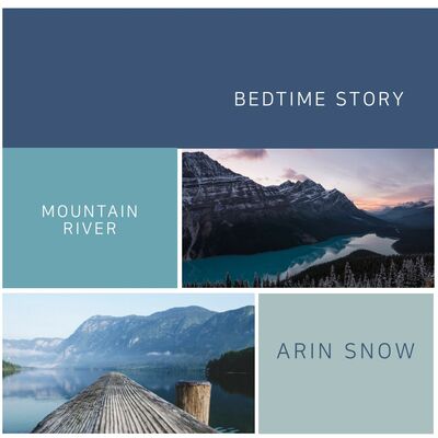Ep 2: Bedtime Story - Mountain River by Asia