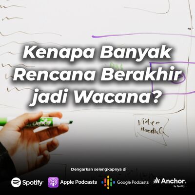 #NBY Eps. 12: Kenapa Banyak Rencana Berakhir jadi Wacana?