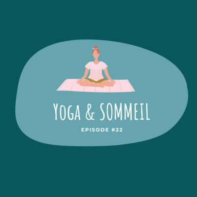 #22 - Yoga & Sommeil 