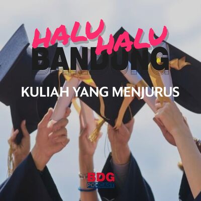 [HALU-HALU BANDUNG] KULIAH YANG MENJURUS