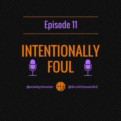 Intentionally Foul Episode 11: Pre-Draft Discussion
