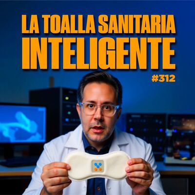 La Toalla Sanitaria Inteligente - Bla Bla Bla #312