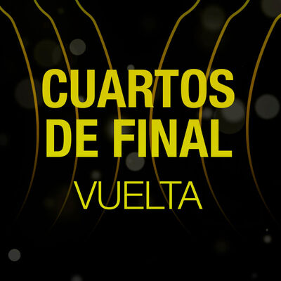 CUARTOS DE FINAL: VUELTA