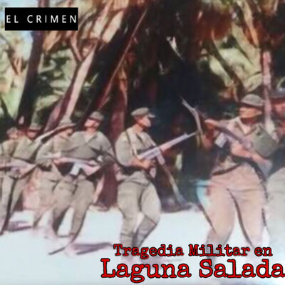 T4 E2 Tragedia Militar en la Laguna Salada