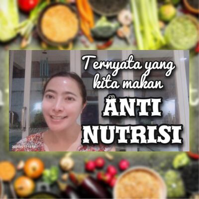 Autoimun#29, LOH123#25 : Diet Sehat, ternyata yang kita makan ANTI NUTRISI