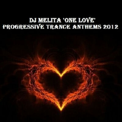 Dj Melita 'One Love' Progressive Trance Anthems 2012