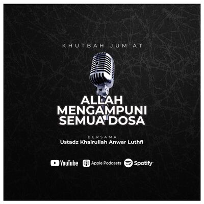 [Khubat Jum’at] Allah Mengampuni Semua dosa