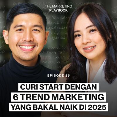 Ep 85 Curi Start dengan 6 Trend Marketing yang Bakal Naik di 2025!