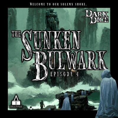 Season 3 | Ep. 4 | The Sunken Bulwark