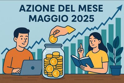 2025-39  L'azione del mese di Maggio 2025 (Ep. 502)