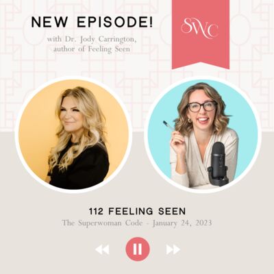 112: Feeling Seen with Dr. Jody Carrington