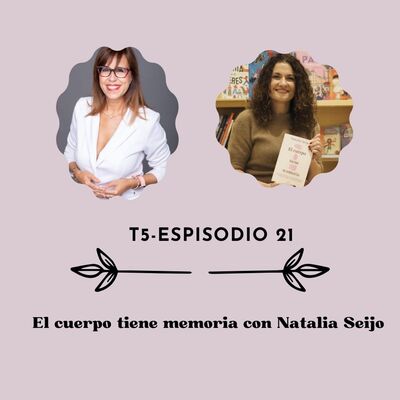 El cuerpo tiene memoira con Natalia Seijo