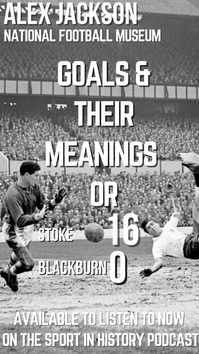 Alex Jackson on “Goals and their meaning”: The meaning of one wartime game. Or: Stoke 16 Blackburn Rovers 0