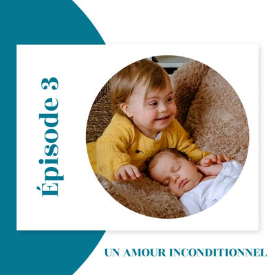 Episode 3 : Un amour inconditionnel