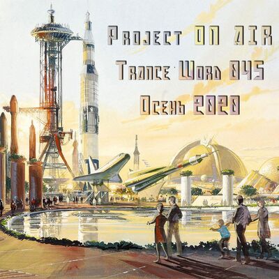Project ON AIR - Trance Word 045 (Autumn 2020)