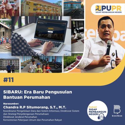 #11 SIBARU Memudahkan Bantuan Permohonan Perumahan bersama: Chandra Rudi Parulian Situmorang, S.T., M.T.