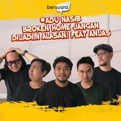 #AduNasib Broken Home Jangan Dijadiin Alasan!