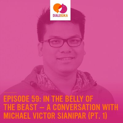 Episode 59: In the Belly of the Beast — A Conversation with Michael Victor Sianipar (Pt. 1)