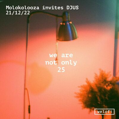 We Are Not Only 25: DJUS