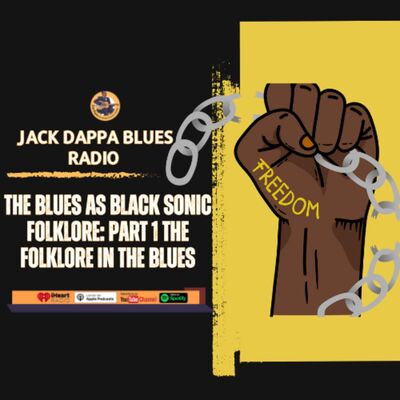The Blues as Black Sonic Folklore: Part 1: The Folklore in the Blues