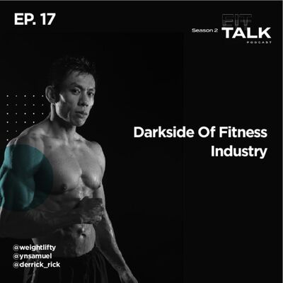 S2 EP 17 : Darkside Of Fitness Industry ft @derrick_rick