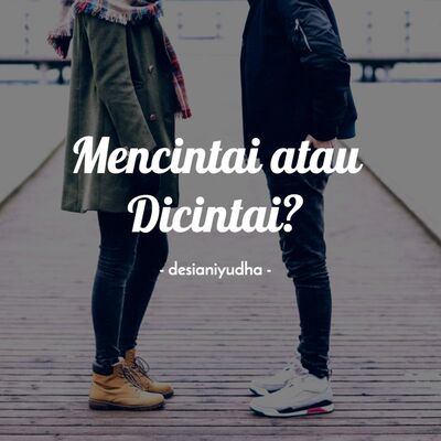 Episode 1 - Mencintai Atau Dicintai?