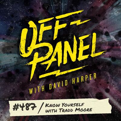Off Panel #487: Know Yourself with Tradd Moore