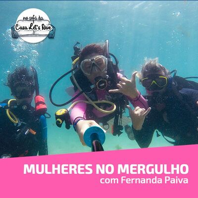 QTCMCast#6 - Mulheres No Mergulho Com Fernanda Paiva