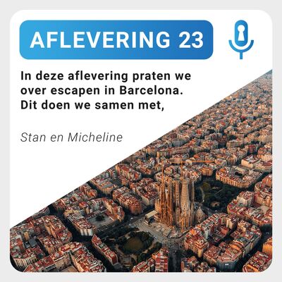 Aflevering 23: Escapen in Barcelona