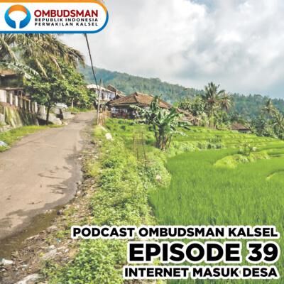 Episode 39: Internet Masuk Desa