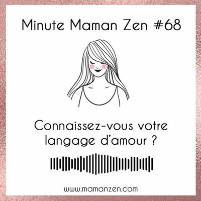 Minute Maman Zen #68 : Langage D'amour