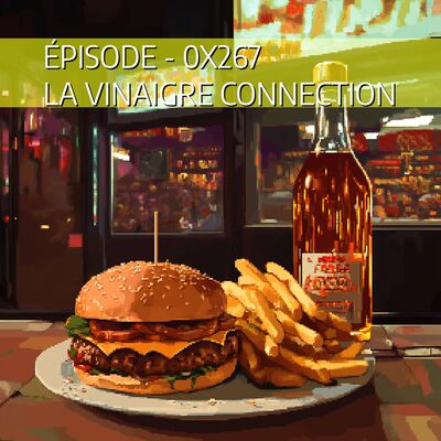 Épisode 0x267 - La Vinaigre Connection