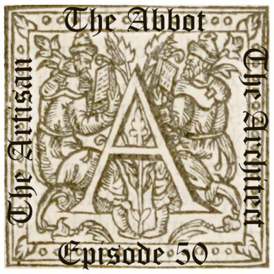 The Artisan, The Abbot and the Architect