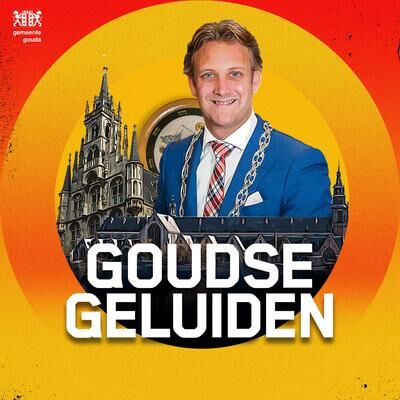 Goudse Geluiden | 4. met Nachtburgemeester Nick van Zon, Mia Schaap en Pip Alblas