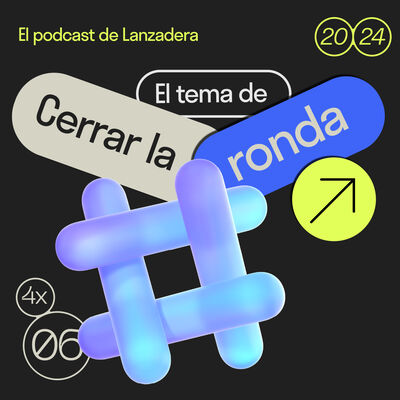 4x06 | El tema de cerrar la ronda con Toni Villuendas, analista de inversión de Angels y Ernesto Buñuel, CEO de Zynergic