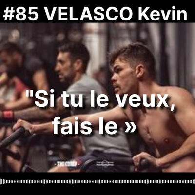#85 VELASCO Kevin: L'histoire derrière REBORN !