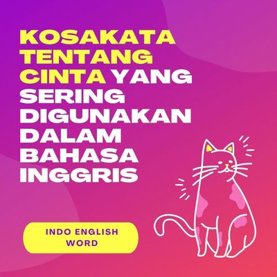 Kosakata tentang Cinta Yang Sering Digunakan dalam bahasa inggris