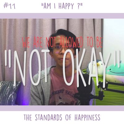 #11 "Am I Happy?" and The Standards of Happiness