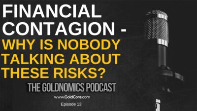 Prepare Now! Risk Of Financial Contagion In Today's Fragile World - Ep 13