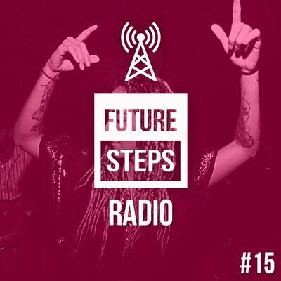 Future Steps Radio [Episode #15]